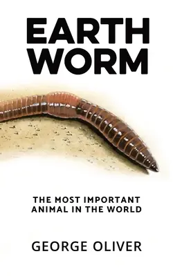 Earthworm: A világ legfontosabb állata - Earthworm: The Most Important Animal in the World