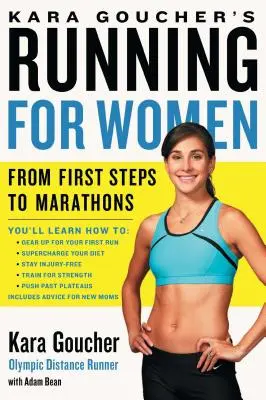 Kara Goucher futása a nőknek: Az első lépésektől a maratonokig - Kara Goucher's Running for Women: From First Steps to Marathons