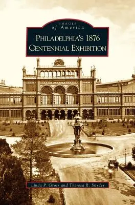 Philadelphia 1876-os százéves kiállítása - Philadelphia's 1876 Centennial Exhibition