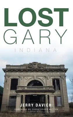 Elveszett Gary, Indiana - Lost Gary, Indiana