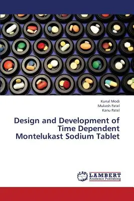 Az időfüggő montelukaszt-nátrium tabletta tervezése és fejlesztése - Design and Development of Time Dependent Montelukast Sodium Tablet