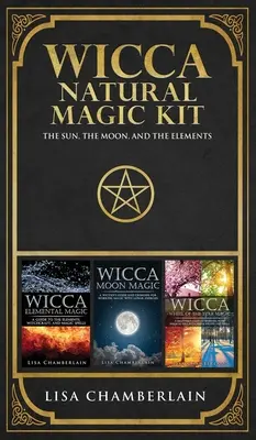 Wicca természetes mágikus készlet: A Nap, a Hold és az elemek - Wicca Natural Magic Kit: The Sun, The Moon, and the Elements