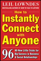 Hogyan lépj azonnal kapcsolatba bárkivel: 96 teljesen új apró trükk a nagy sikerű kapcsolatokhoz - How to Instantly Connect with Anyone: 96 All-New Little Tricks for Big Success in Relationships