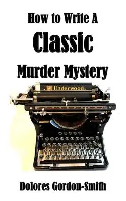 Hogyan írjunk klasszikus gyilkossági krimit? - How To Write A Classic Murder Mystery