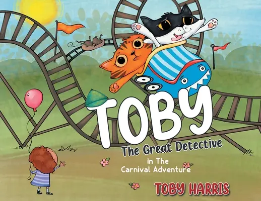 Toby, a nagy detektív: A karneváli kalandban - Toby The Great Detective: in The Carnival Adventure