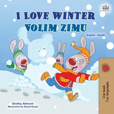 I Love Winter (angol szerb kétnyelvű könyv gyerekeknek - latin ábécé) - I Love Winter (English Serbian Bilingual Book for Kids - Latin Alphabet)