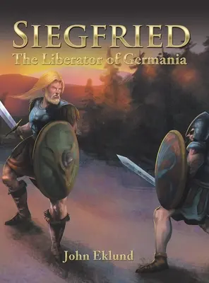 Siegfried: Germánia felszabadítója - Siegfried: The Liberator of Germania