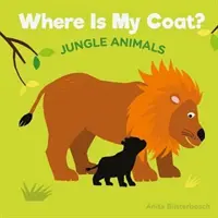 Hol van a kabátom? Jungle Animals - Where Is My Coat?: Jungle Animals