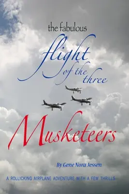 A három testőr mesés repülése: Egy sodró lendületű repülőgépes kaland némi izgalommal - The Fabulous Flight of the Three Musketeers: A rollicking airplane adventure with a few thrills