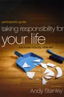 Felelősségvállalás az életedért: Mert senki más nem fogja - Taking Responsibility for Your Life: Because Nobody Else Will