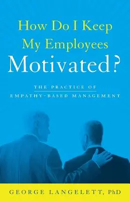 Hogyan tartsam motiváltan az alkalmazottaimat? - How Do I Keep My Employees Motivated?