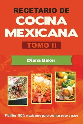 Recetario de Cocina Mexicana Tomo II: Mexikói főzés könnyen elkészíthető formában - Recetario de Cocina Mexicana Tomo II: La cocina mexicana hecha fcil