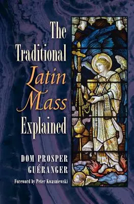 A hagyományos latin mise magyarázata - The Traditional Latin Mass Explained