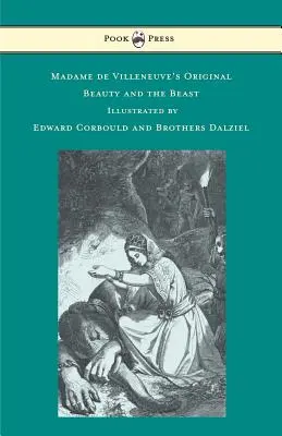 Madame de Villeneuve eredeti Szépség és a szörnyeteg című műve - Edward Corbould és a Dalziel testvérek illusztrációi - Madame de Villeneuve's Original Beauty and the Beast - Illustrated by Edward Corbould and Brothers Dalziel