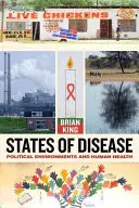 A betegség állapotai: Politikai környezet és az emberi egészség - States of Disease: Political Environments and Human Health