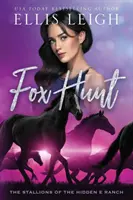 Fox Hunt: A Rejtett E Ranch ménesei - Fox Hunt: The Stallions Of The Hidden E Ranch