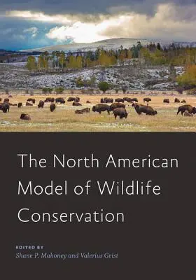 A vadvilág védelmének észak-amerikai modellje - The North American Model of Wildlife Conservation