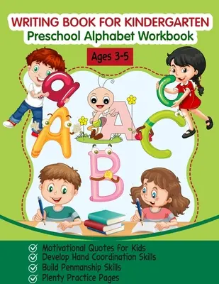 Írókönyv óvodásoknak: Óvodai ábécé munkafüzet - Writing Book for Kindergarten: Preschool Alphabet Workbook