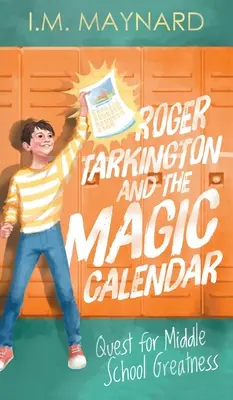 Roger Tarkington és a mágikus naptár: A középiskolai nagyság keresése - Roger Tarkington and the Magic Calendar: Quest for Middle School Greatness