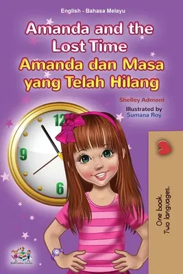 Amanda and the Lost Time (angol maláj kétnyelvű könyv gyerekeknek) - Amanda and the Lost Time (English Malay Bilingual Book for Kids)