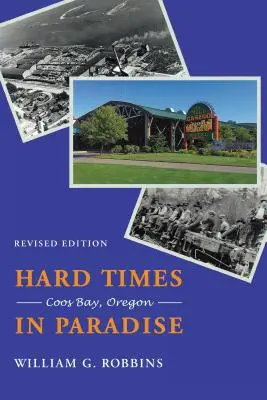 Nehéz idők a Paradicsomban: Coos Bay, Oregon - Hard Times in Paradise: Coos Bay, Oregon