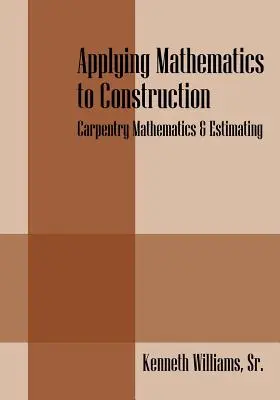 A matematika alkalmazása az építőiparban: Matematika és becslés az ácsmesterségben - Applying Mathematics to Construction: Carpentry Mathematics & Estimating