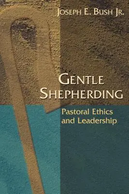 Szelíd pásztorkodás: Lelkipásztori etika és vezetés - Gentle Shepherding: Pastoral Ethics and Leadership