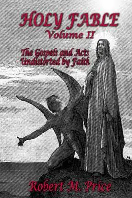 Szent mese 2. kötet: A hit által torzítatlan evangéliumok és az Apostolok cselekedetei - Holy Fable Volume 2: The Gospels and Acts Undistorted by Faith