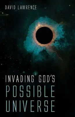 Behatolás Isten lehetséges univerzumába - Invading God's Possible Universe