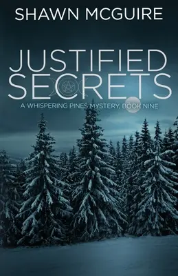 Igazolt titkok: A Whispering Pines Mystery, 9. könyv - Justified Secrets: A Whispering Pines Mystery, Book 9