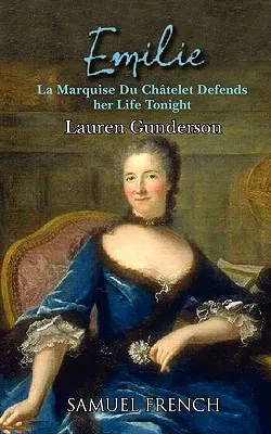 Emilie: La Marquise Du Ch Telet ma este megvédi az életét - Emilie: La Marquise Du Ch Telet Defends Her Life Tonight