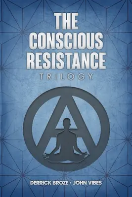 A tudatos ellenállás-trilógia - The Conscious Resistance Trilogy