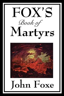 Fox mártírok könyve - Fox's Book of Martyrs