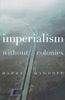 Imperializmus gyarmatok nélkül - Imperialism Without Colonies