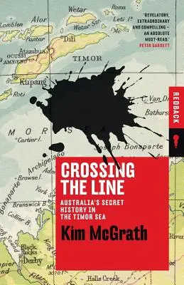 A határvonal átlépése: Ausztrália titkos történelme a Timor-tengeren - Crossing the Line: Australia's Secret History in the Timor Sea