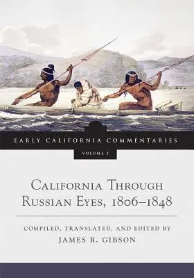 Kalifornia orosz szemmel, 1806-1848 - California Through Russian Eyes, 1806-1848