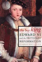 A királyfi: Edward és a protestáns reformáció - The Boy King: Edward VI and the Protestant Reformation