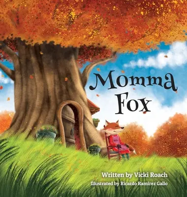 Róka mama: Mindig ott van a hét kis rókája számára - Momma Fox: Always There for Her Seven Little Foxes