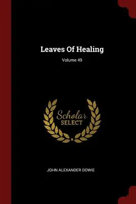 Leaves of Healing; 49. kötet - Leaves of Healing; Volume 49