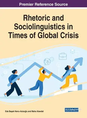 Retorika és szociolingvisztika a globális válság idején - Rhetoric and Sociolinguistics in Times of Global Crisis