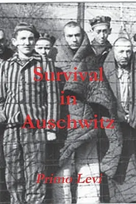 Túlélés Auschwitzban - Survival in Auschwitz