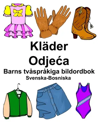 Svéd-bosnyák Klder/Odjeca Gyermekek kétnyelvű képszótára - Svenska-Bosniska Klder/Odjeca Barns tvsprkiga bildordbok