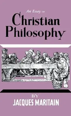 Esszé a keresztény filozófiáról - An Essay on Christian Philosophy