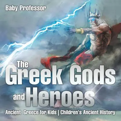 A görög istenek és hősök - Ókori Görögország gyerekeknek - Ókori történelem gyerekeknek - The Greek Gods and Heroes - Ancient Greece for Kids - Children's Ancient History