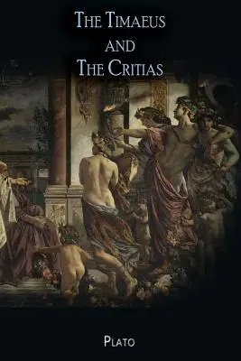 A Timaiosz és a Kritiasz - The Timaeus and The Critias