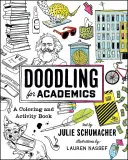 Firkálás akadémikusoknak: A Coloring and Activity Book - Doodling for Academics: A Coloring and Activity Book