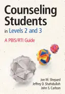 Tanácsadás a 2. és 3. szintű tanulóknak: PBIS/RTI útmutató - Counseling Students in Levels 2 and 3: A PBIS/RTI Guide