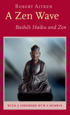 A Zen hullám: Basho haikuja és a zen - A Zen Wave: Basho's Haiku and Zen