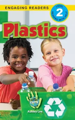 Műanyagok: (Engaging Readers, 2. szint) - Plastics: I Can Help Save Earth (Engaging Readers, Level 2)