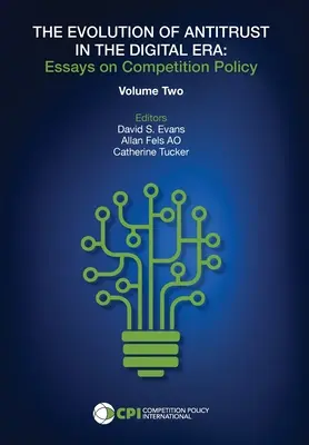 AZ ANTITRUST FEJLŐDÉSE A DIGITÁLIS KORSZAKBAN - Második kötet - THE EVOLUTION OF ANTITRUST IN THE DIGITAL ERA - Vol. Two